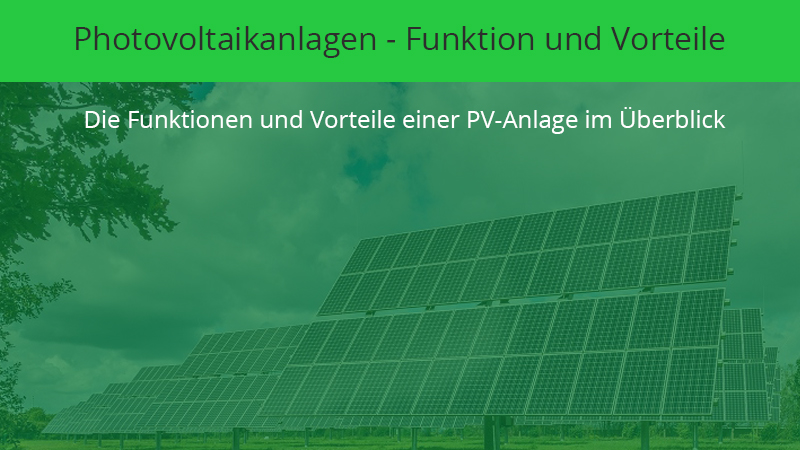 Photovoltaikanlagen – Vorteile und Funktion einer PV-Anlage